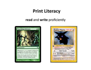 Print Literacy 
read and write proﬁciently 
 