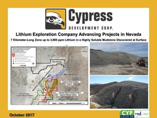 Lithium Exploration Company Advancing Projects in Nevada
October 2017
7 Kilometer-Long Zone up to 3,800 ppm Lithium in a Highly Soluble Mudstone Discovered at Surface
 