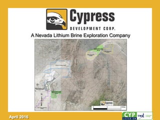 A Nevada Lithium Brine Exploration Company
April 2016
 