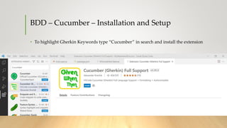 BDD – Cucumber – Installation and Setup
• To highlight Gherkin Keywords type “Cucumber” in search and install the extension
 