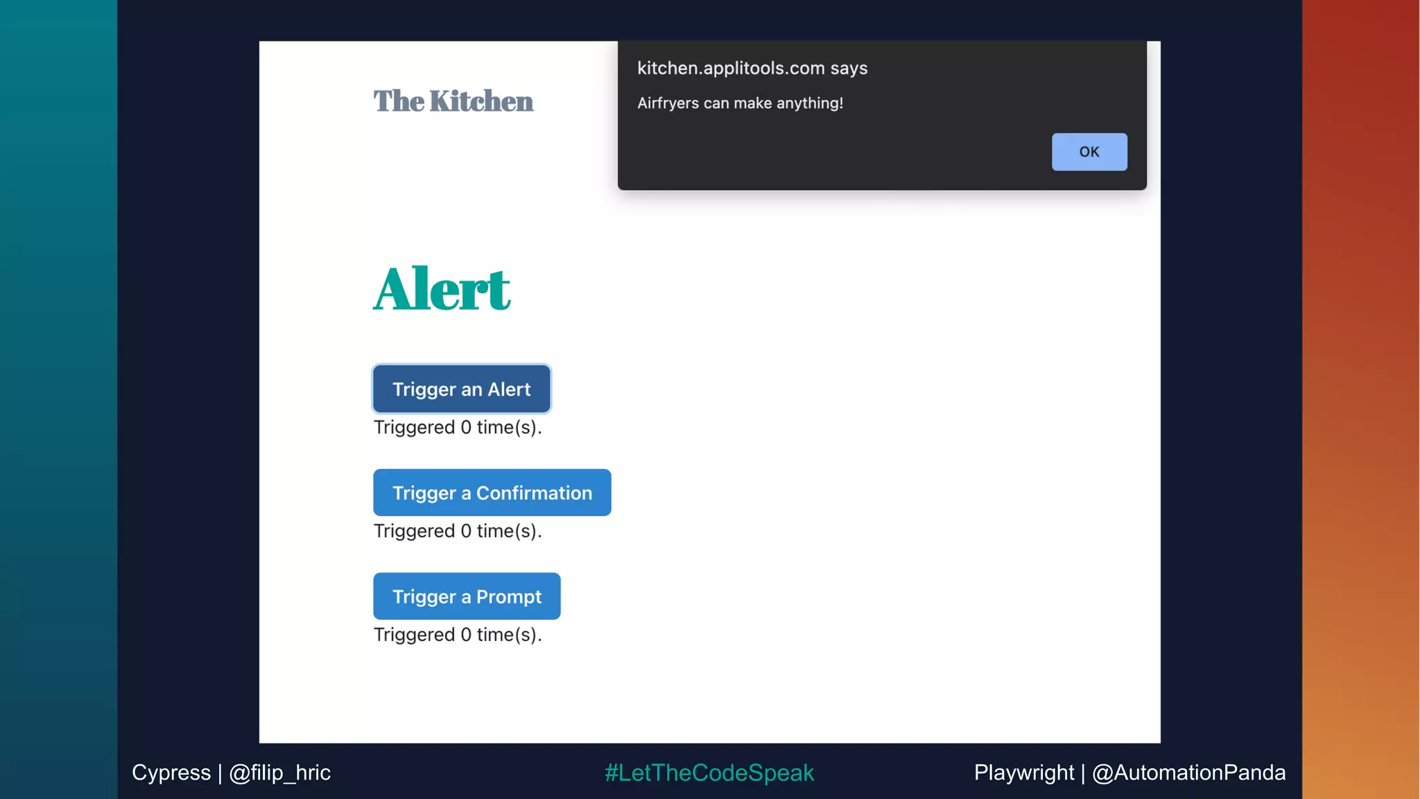 Cypress | @filip_hric Playwright | @AutomationPanda
#LetTheCodeSpeak
 