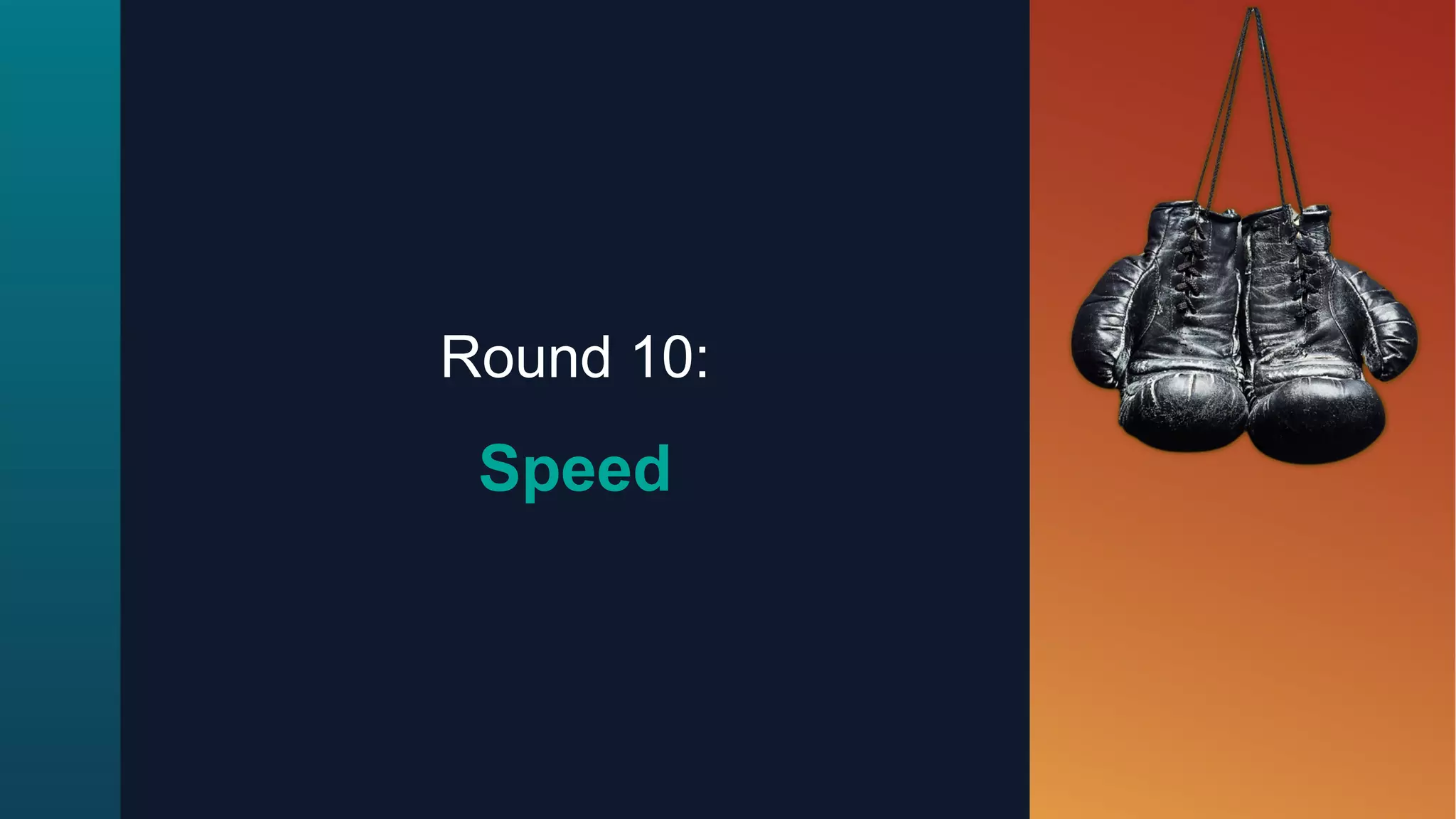 Round 10:
Speed
 