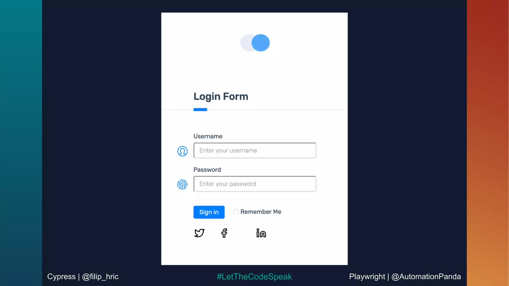 Cypress | @filip_hric Playwright | @AutomationPanda
#LetTheCodeSpeak
 