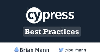 Best Practices
@be_mannBrian Mann
 