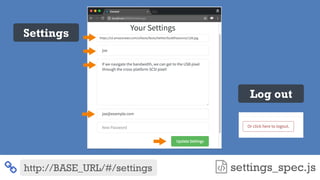 settings_spec.jsƭ
Settings
http://BASE_URL/#/settings
Log out
 