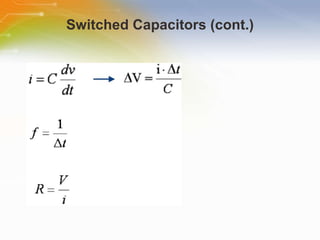 Switched Capacitors (cont.) 