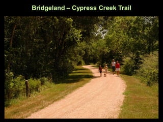 Bridgeland – Cypress Creek Trail
 
