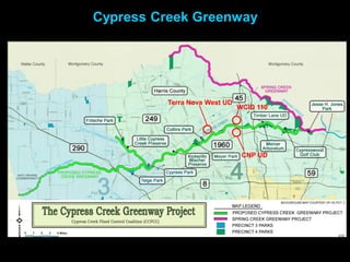 Cypress Creek Greenway




         Terra Nova West UD
                              WCID 110




                               CNP UD
 