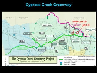 Cypress Creek Greenway



                         Timber Lane UD
                                   MUD 43
 