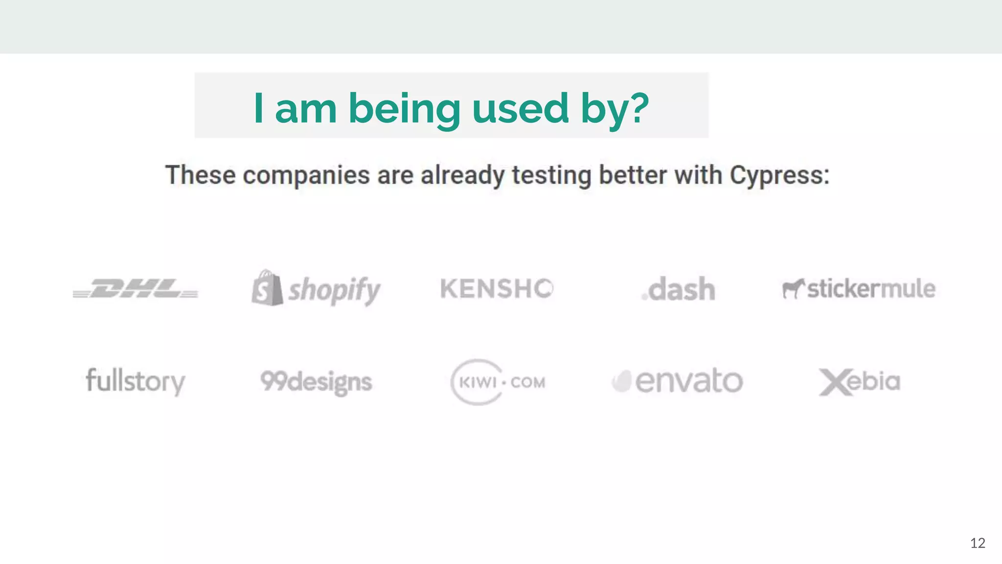 12
I am being used by?
 