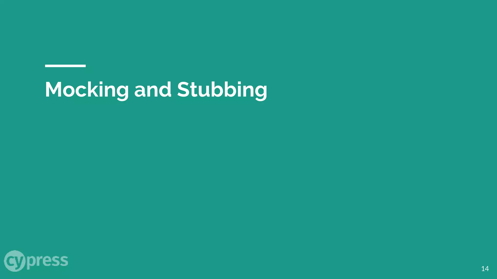 Mocking and Stubbing
14
 