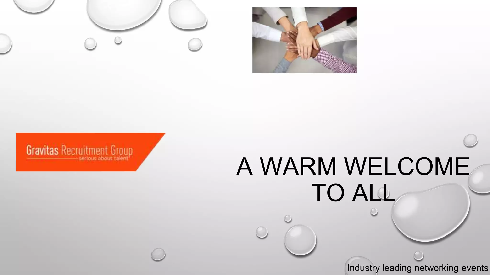 A WARM WELCOME
TO ALL
Industry leading networking events