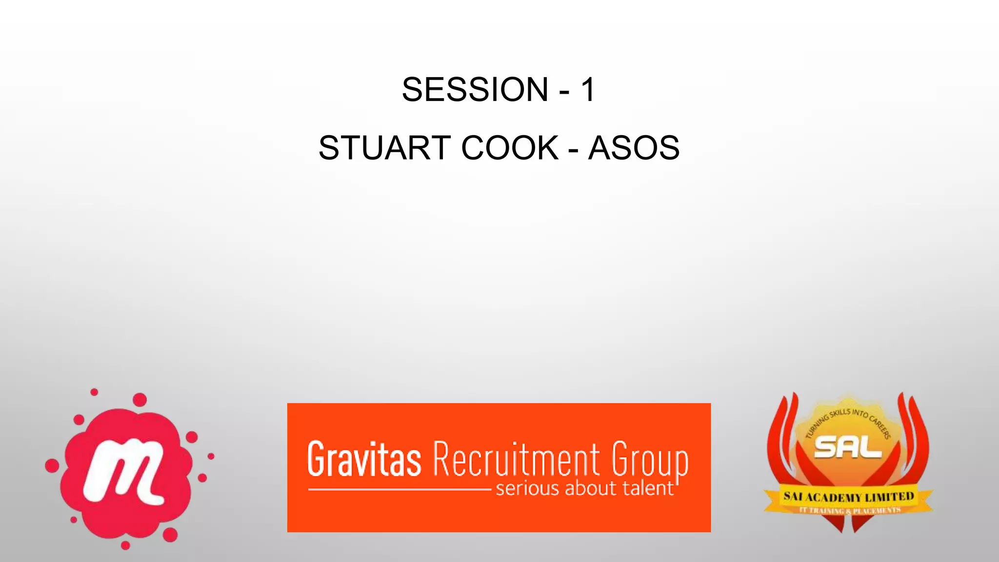 SESSION - 1
STUART COOK - ASOS