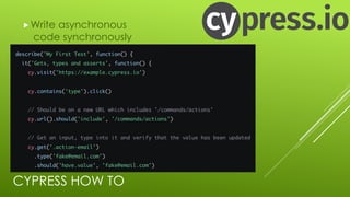 CYPRESS HOW TO
„Write asynchronous
code synchronously
 