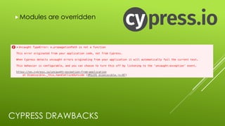 CYPRESS DRAWBACKS
„Modules are overridden
 