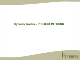 Cypress Towers – PROJECT IN FOCUS 