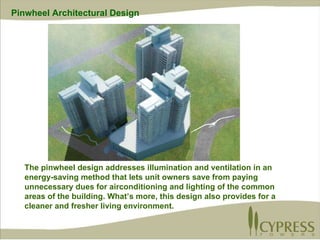 The pinwheel design addresses illumination and ventilation in an energy-saving method that lets unit owners save from paying unnecessary dues for airconditioning and lighting of the common areas of the building. What’s more, this design also provides for a cleaner and fresher living environment. Pinwheel Architectural Design 