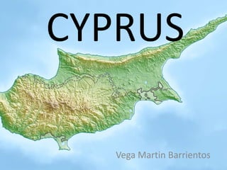 CYPRUS
Vega Martin Barrientos
 