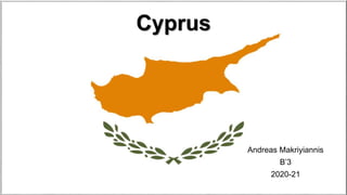 Cyprus
Andreas Makriyiannis
B’3
2020-21
 