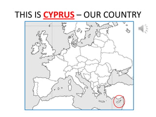 THIS IS CYPRUS – OUR COUNTRY
 