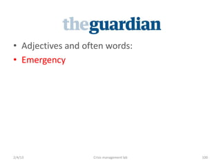 ? Adjectives and often words:
? Emergency




2/4/13             Crisis management lab   100
 