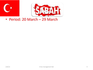 ? Period: 20 March C 29 March




2/4/13            Crisis management lab   4
 