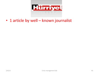 ? 1 article by well C known journalist




2/4/13              Crisis management lab   45
 