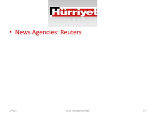 ? News Agencies: Reuters




2/4/13            Crisis management lab   54
 