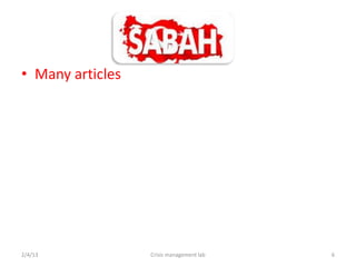 ? Many articles




2/4/13            Crisis management lab   6
 