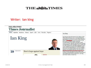 Writer: Ian kIng




2/4/13                      Crisis management lab   84
 