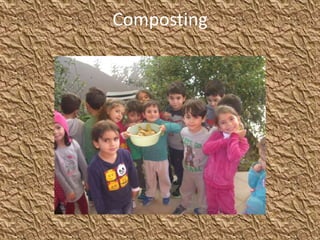 Composting
 