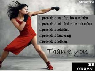 #StartupCyprus
Thank you
 