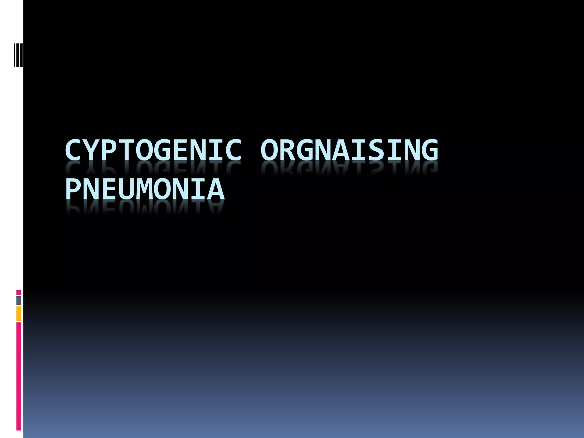 Cyptogenic orgnaising pneumonia | PPTX