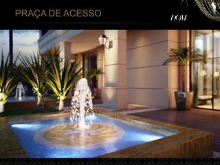 PRAÇA DE ACESSO
 