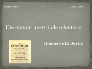 Romain Potier Cyrille Lafont Discours de la servitude volontaire Etienne de La Boétie 