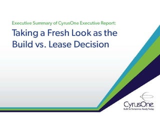 Taking a Fresh Look at the Build vs. Lease Decision