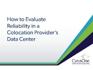 How to Evaluate Reliability in a Colocation Provider's Data Center