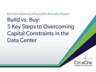 Build vs. Buy:  5 Key Steps to Overcoming Capital Constraints in the Data Center