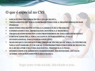 O que é especial no CYS 
 