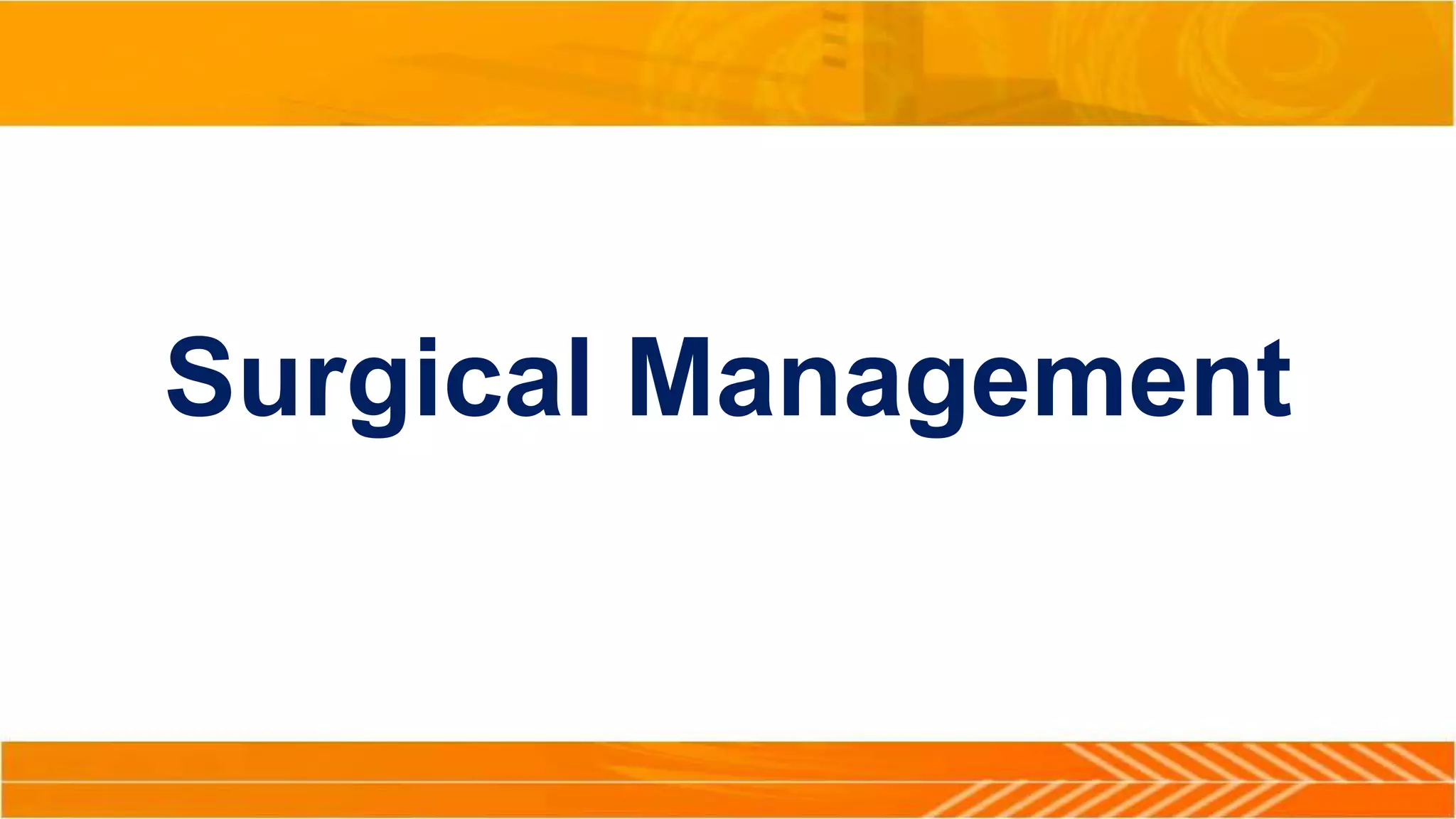 Surgical Management
 