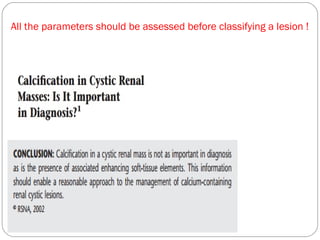All the parameters should be assessed before classifying a lesion !
 