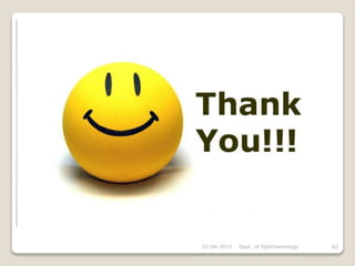 22-08-2015 Dept. of Ophthalmology 82
 