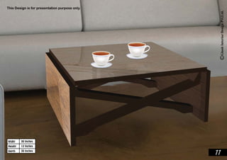 This Design is for presentation purpose only. 
30 Inches 
12 Inches 
30 Inches 
Widht 
Height 
Depth 11 
 