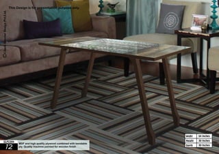 54 Inches 
30 Inches 
30 Inches 
Widht 
Height 
This Design is for presentation purpose only. 
GLFC004 MDF and high quality plywood combined with bendable 
12 ply. Quality machine painted for wooden finish 
Depth 
 