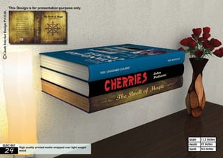 11.5 Inches 
03 Inches 
9.5 Inches 
Widht 
Height 
This Design is for presentation purpose only. 
GLSC1057 
High quality printed media wrapped over light weight 
wood 
24 Depth 
 