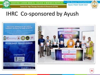 IHRC Co-sponsored by Ayush
35
Centre for Yoga Therapy Education & Research (CYTER)
 