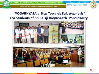 42
Centre for Yoga Therapy Education & Research (CYTER)
 