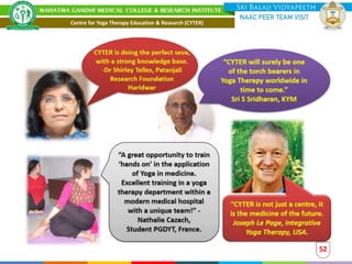 52
Centre for Yoga Therapy Education & Research (CYTER)
 