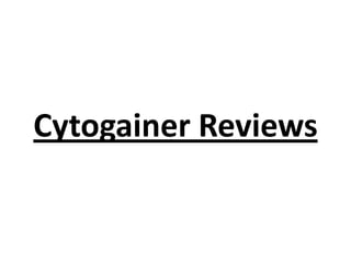 Cytogainer Reviews

 