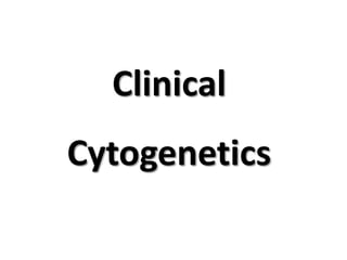 Clinical
Cytogenetics

 